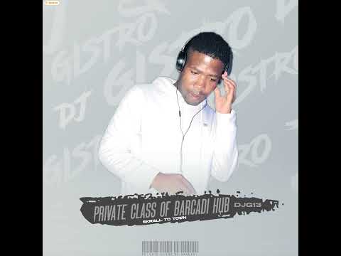 Dj Gistro _Private Class of Bacardihub 'Skraal To Town (DJG13) 2024