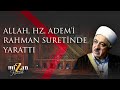 ALLAH, HZ. ADEM'İ RAHMAN SURETİNDE YARATTI - Mizan Klasik - M. Fethullah Gülen Hocaefendi