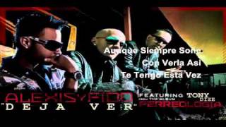 Deja Ver  Alexis &amp; Fido Ft Tony Dize (Perreologia Original Letra 2011)