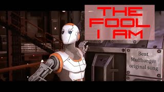Download lagu The Fool I Am - Bent Muffbanger original song mp3 Download lagu The Fool I Am - Bent Muffbanger original song mp3