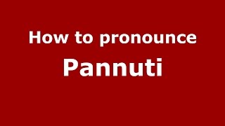 How to pronounce Pannuti
