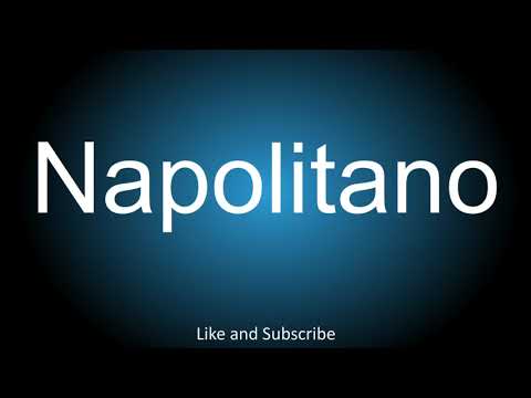How to correctly pronounce in Italian - Napolitano.