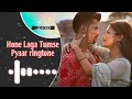 Hone Laga Tumse Pyaar Ringtone Hone Laga Tumse Pyar Full Song Ringtoned Cell Phones Ringtone