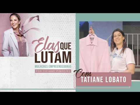 "Elas que Lutam | Mulheres Empreendedoras": conheça Tatiane Lobato | Tici Pinheiro