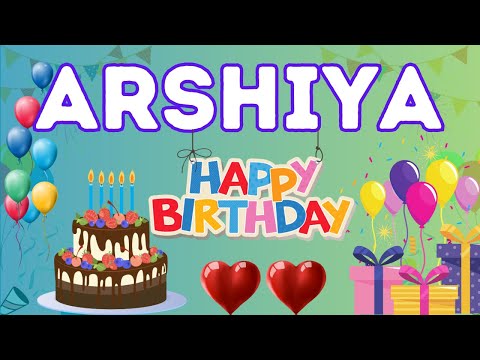 Happy Birthday Arshiya, Birthday of Arshiya, Best Birthday Wishes