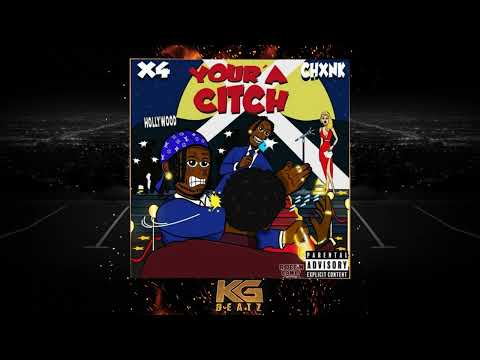 X4 x CHxnk - You're A Citch [New 2022]
