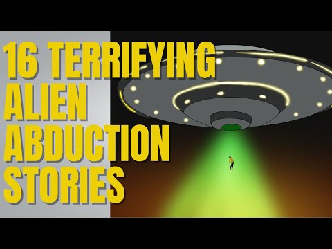 16 Terrifying Alien Abductions [CHAPTERS INCLUDED] [COMPILATION]
