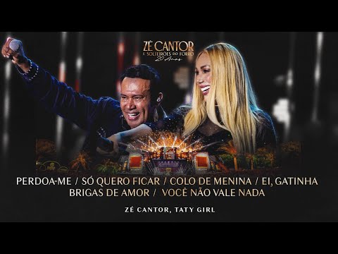 Perdoa-Me, Só Quero Ficar, Colo De Menina, Ei, Gatinha (...) - Zé Cantor e Taty Girl - Solteirões