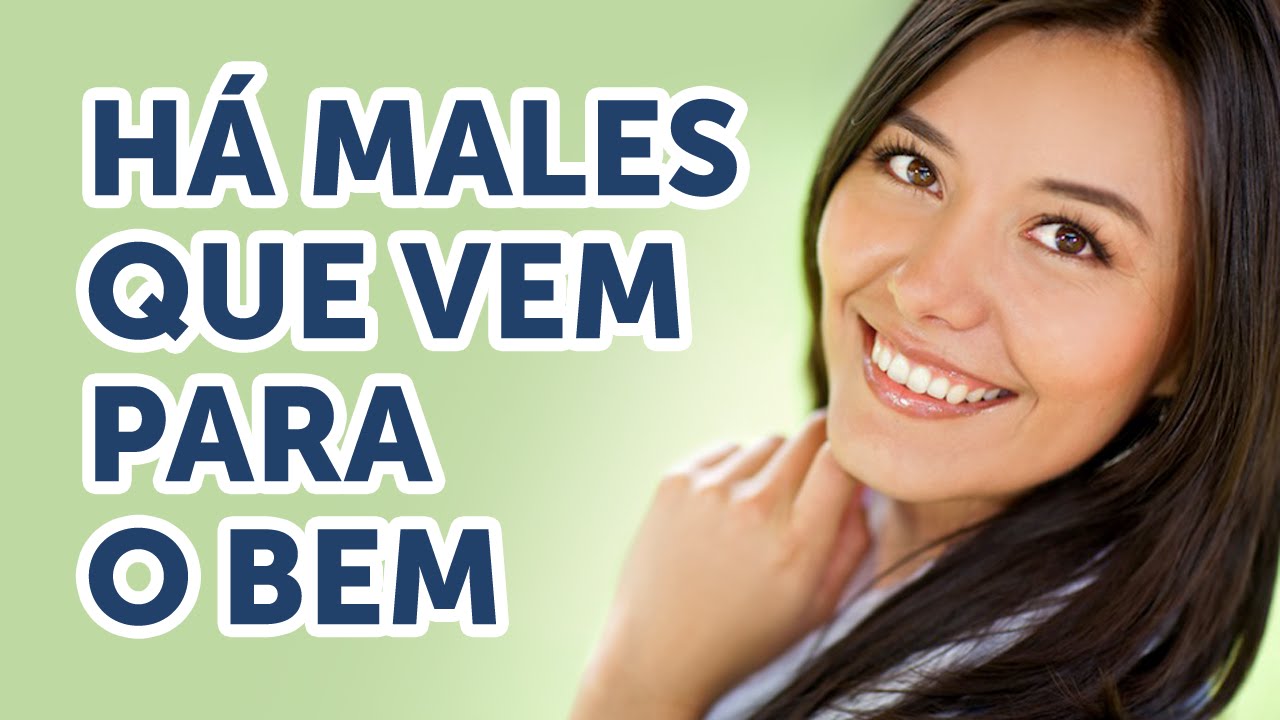 HÁ MALES QUE VEM PARA O BEM - Pastor Antonio Junior
