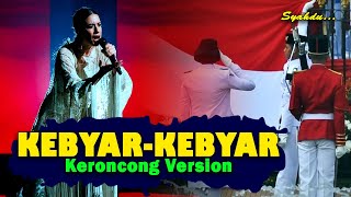 Download lagu KEBYAR-KEBYAR - Indonesia Merah Darahku Putih Tulangku || Keroncong Version Cover mp3