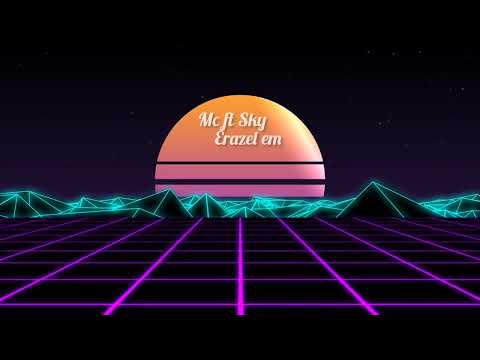 Mc ft Sky - Erazel em