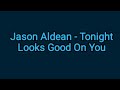 Jason Aldean Tonight Looks Good On You Lyrics