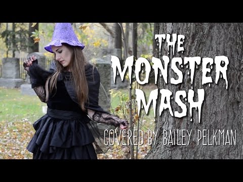 The Monster Mash (COVER by Bailey Pelkman)
