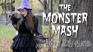 The Monster Mash (COVER by Bailey Pelkman)
