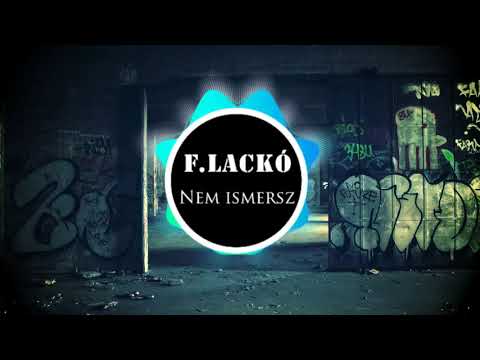 F.Lackó-Nem ismersz