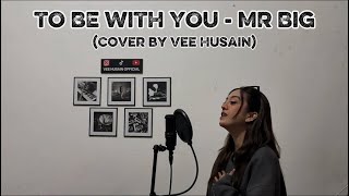 Download lagu TO BE WITH YOU - MR BIG (Cover by Vee Husain) mp3