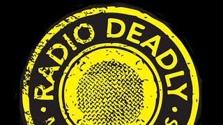 THE RADIO DEADLY SHOW 002