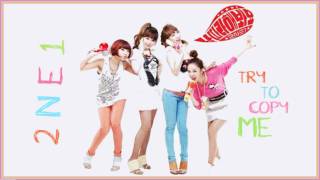 2NE1 (투애니원) - Try To Copy Me (날 따라 해봐요)