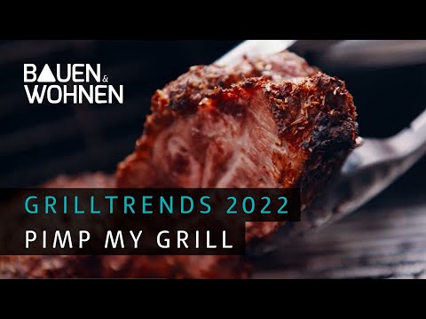 Grilltrends 2022 - Pimp my Grill I BAUEN & WOHNEN