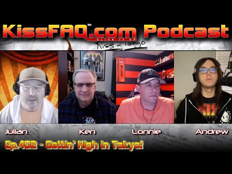 KissFAQ Podcast Ep.402 - Gettin' High in Tokyo!