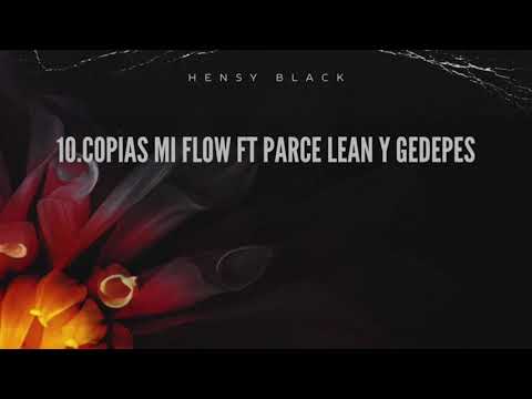 Hensy Black - Copias mi flow ft Parce lean y Gedepes