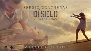 Sergio Contreras - Díselo (feat. Rafa Puas) (Videoclip Oficial)
