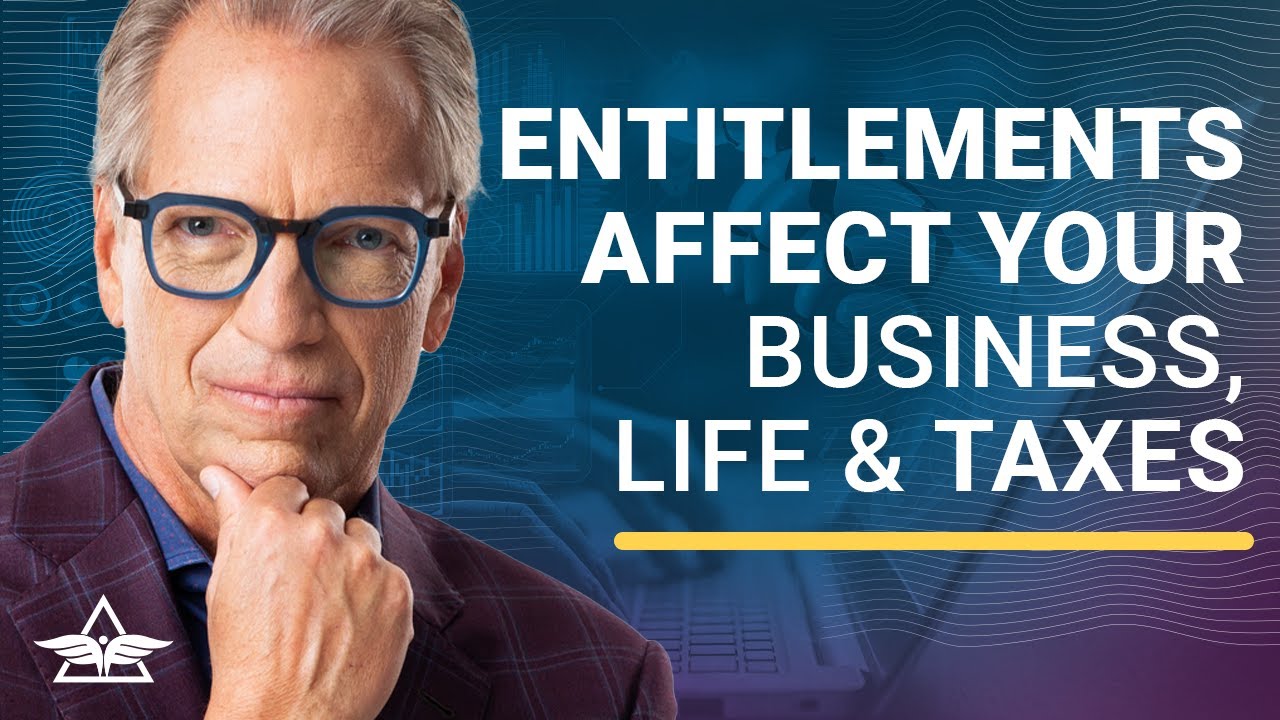 How Entitlements Affect Your Taxes – Tom Wheelwright & Chris Pope