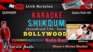 Download lagu INDIA - SHIKDUM KARAOKE | OST. DOOM | SX-KN7000 | BOLLYWOOD | DJ SARVIN AUDIO mp3