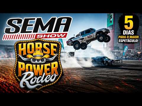 SEMA SHOW LAS VEGAS CONTAGEM REGRESSIVA  HORSEPOWER RODEO