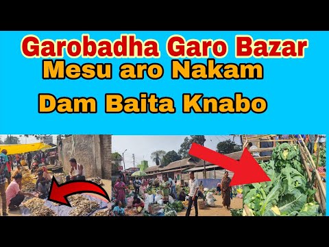 Garobadha Garo Bazar Mesu aro Nakam Dam Baita Knabo