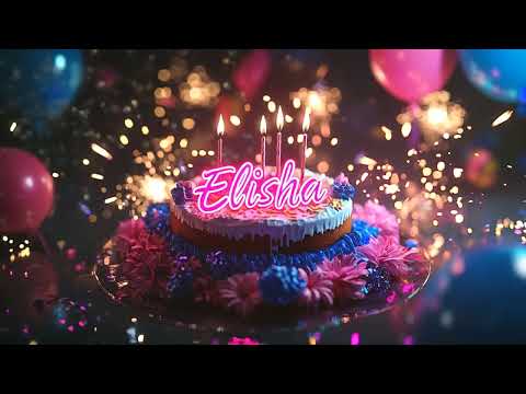 Happy Birthday Elisha - Personalized Name Song, Ultimate Birthday Tribute