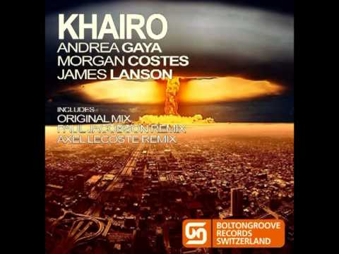 "Andrea Gaya, Morgan Costes & James Lanson - Khairo (Original Mix)" PREVIEW