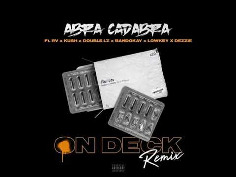 Abra Cadabra Ft RV x Kush x Double Lz x Bandokay x Lowkey x Dezzie - On Deck Remix (432 Hz)