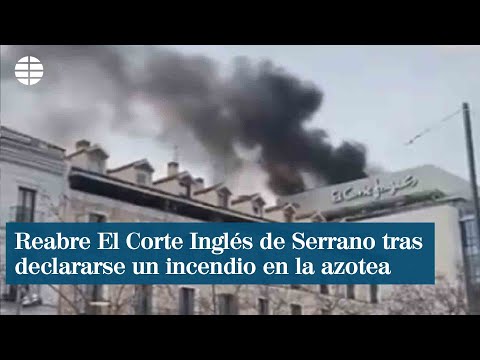 Reabre El Corte Inglés de Serrano, cerrado tras declarou um incêndio na azotea