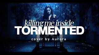 Download lagu TORMENTED - killing me inside cover by Aurora #cover #aurora #kilingmeinside #forrevenge #emo mp3