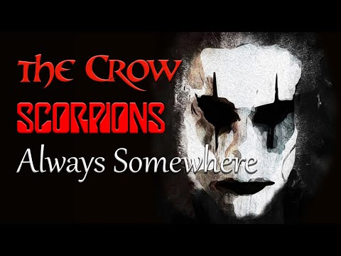 SCORPIONS - ALWAYS SOMEWHERE - THE CROW - BRANDON LEE