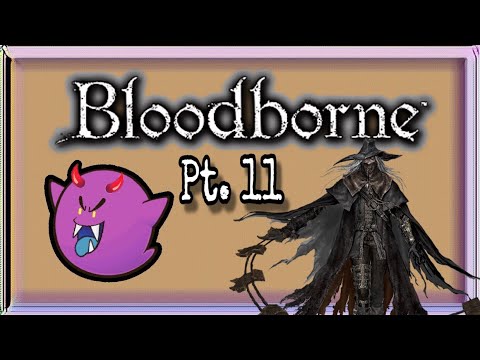 Bloodborne Blind Playthrough Pt. 11 - The Old Hunters