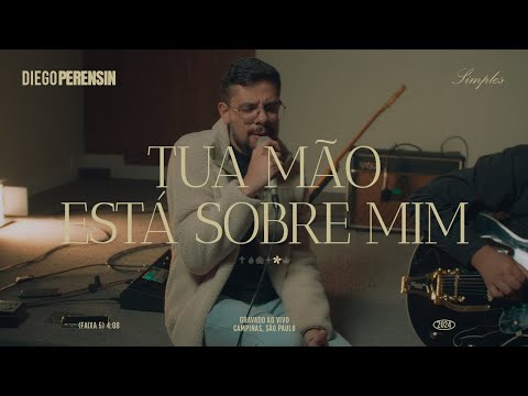 Tua Mão Está Sobre Mim (Acoustic) - Diego Perensin