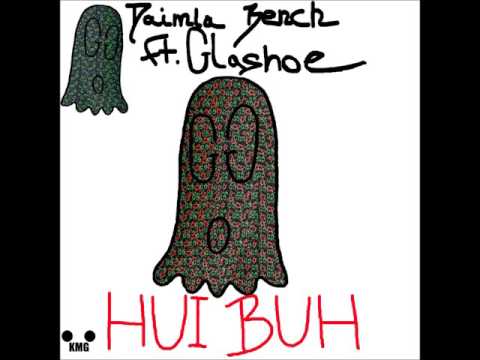 Daimla Bench & Glashoe - Hui Buh (Prod.Glashoe)[Audio]