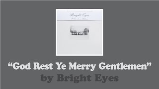 God Rest Ye Merry Gentlemen (Bright Eyes)