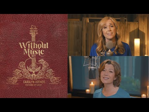 Carolyn Arends - Without Music (feat Amy Grant) [Official Music Video]