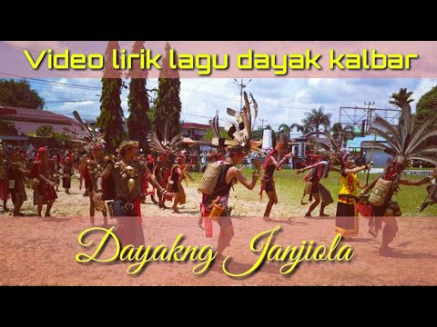 Lirik lagu Dayakng Janjiola || Dayakng Kanayatn || Kalbar