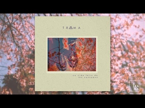 Trama - La vida feliz de los cansados [Full EP]