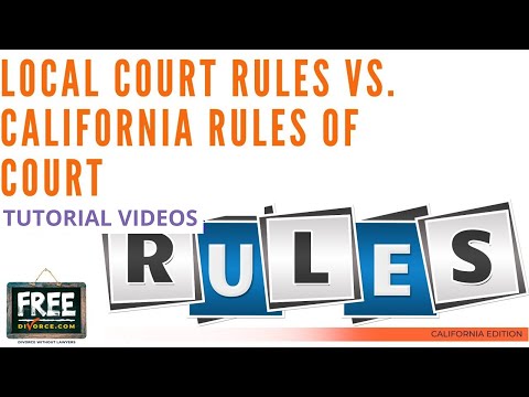 LOCAL COURT RULES VERSUS CALIFORNIA RULES OF COURT - VIDEO #9 (2021)