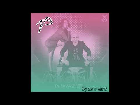 Dj Sava  feat. Raluka -Aroma (Byss remix)