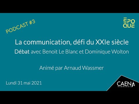La communication, défi du XXIe siècle – Epoque 2021