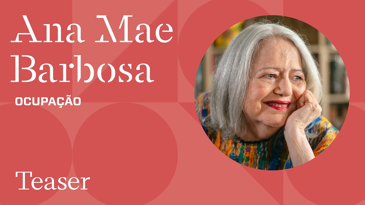 Ocupação Ana Mae Barbosa – teaser
