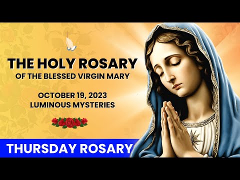 🔴 Rosary Thursday Luminous Mysteries of the Holy Rosary October 19, 2023 Let us pray together