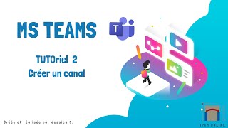 Tutoriel 2 - Créer un canal  Teams - IPAM ONLINE 2.0