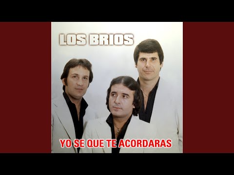 Los Brios - Yo Se Que Te Acordaras